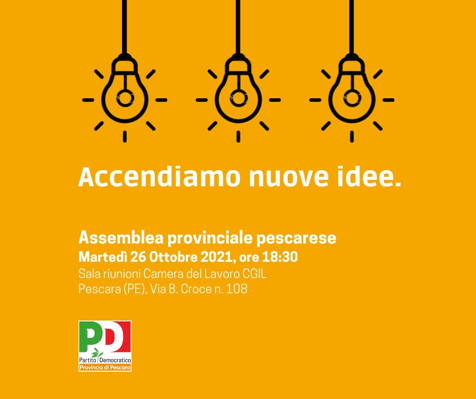 Accendiamo nuove idee: il 26 ottobre l’Assemblea del Pd della provincia di Pescara